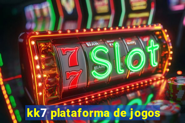 kk7 plataforma de jogos